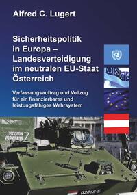 Sicherheitspolitik in Europa - Landesverteidigung im neutralen EU-Staat Österreich