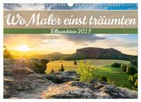 Wo Maler einst träumten – Elbsandstein (Wandkalender 2025 DIN A3 quer), CALVENDO Monatskalender