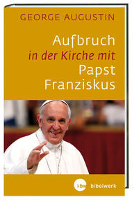 Aufbruch in der Kirche mit Papst Franziskus