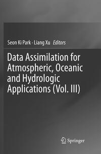 Data Assimilation for Atmospheric, Oceanic and Hydrologic Applications (Vol. III)