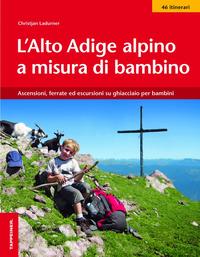 L'Alto Adige alpino a misura di bambino