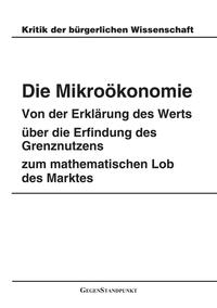 Kritik der bürgerlichen Wissenschaft / Die Mikroökonomie