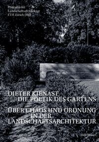 Dieter Kienast - Die Poetik des Gartens