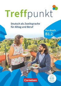 Treffpunkt - Deutsch für die Integration - Allgemeine Ausgabe – Deutsch als Zweitsprache für Alltag und Beruf - B1: Teilband 2