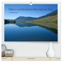 Naturschönheiten Nordamerikas (hochwertiger Premium Wandkalender 2025 DIN A2 quer), Kunstdruck in Hochglanz