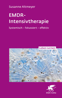 EMDR-Intensivtherapie (Leben Lernen, Bd. 348)