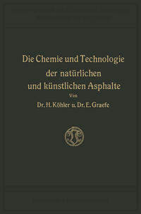 Die Chemie und Technologie der Natürlichen und Künstlichen Asphalte