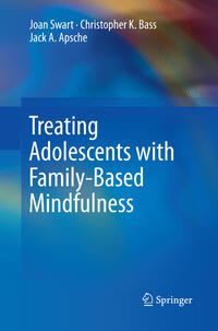 Treating Adolescents with Family-Based Mindfulness