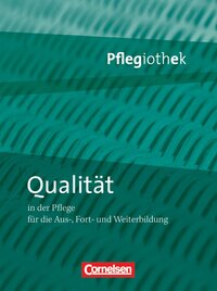 Pflegiothek - Für die Aus-, Fort- und Weiterbildung - Einführung und Vertiefung für die Aus-, Fort-, und Weiterbildung