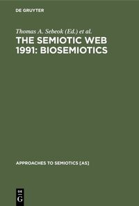 The Semiotic Web 1991: Biosemiotics