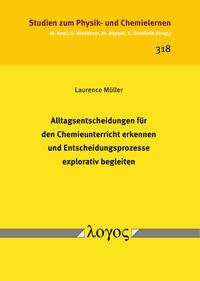 Alltagsentscheidungen für den Chemieunterricht erkennen und Entscheidungsprozesse explorativ begleiten