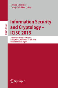 Information Security and Cryptology -- ICISC 2013