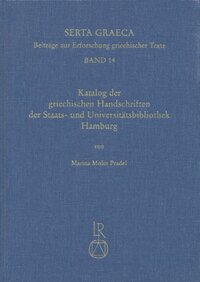 Katalog der griechischen Handschriften der Staats- und Universitätsbibliothek Hamburg