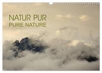 NATUR PUR - PURE NATURE (Wandkalender 2025 DIN A3 quer), CALVENDO Monatskalender