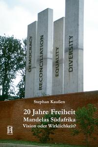 20 Jahre Freiheit. Mandelas Südafrika. Vision oder Wirklichkeit?