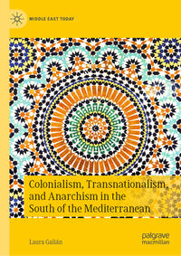 Colonialism, Transnationalism, and Anarchism in the South of the Mediterranean