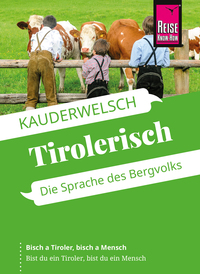 Reise Know-How Sprachführer Tirolerisch - die Sprache des Bergvolks