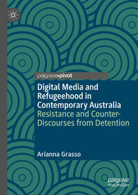 Digital Media and Refugeehood in Contemporary Australia