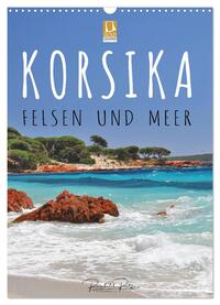 Korsika - Felsen und Meer (Wandkalender 2025 DIN A3 hoch), CALVENDO Monatskalender