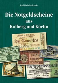 Die Notgeldscheine aus Kolberg und Körlin