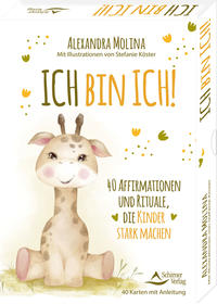 Ich bin ich! – 40 Affirmationen und Rituale, die Kinder stark machen