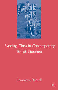 Evading Class in Contemporary British Literature