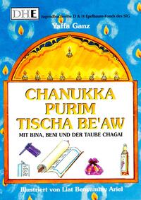 Mit Bina, Beni und der Taube Chagai... Chanukka, Purim, Tischa Be'aw