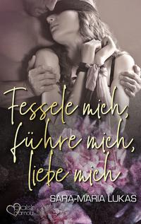 Fessele mich, führe mich, liebe mich