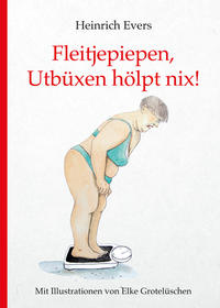 Fleitjepiepen, Utbüxen hölpt nix!