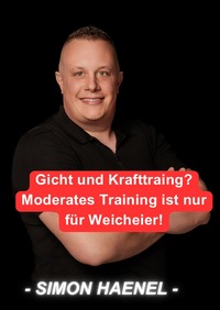 Gicht und Krafttraining - Moderates Training ist nur für Weicheier