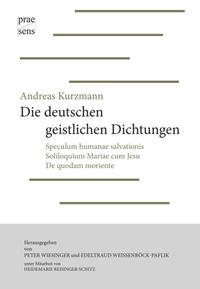 Andreas Kurzmann: Die deutschen geistlichen Dichtungen