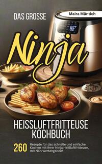 Das große Ninja Heißluftfritteuse Kochbuch