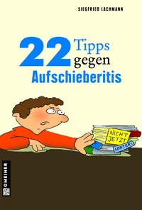 22 Tipps gegen Aufschieberitis