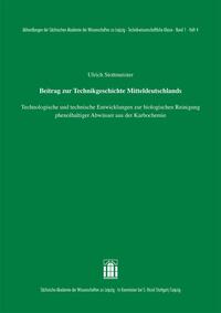 Beitrag zur Technikgeschichte Mitteldeutschlands: Technologische und technische Entwicklungen zur biologischen Reinigung phenolhaltiger Abwässer aus der Karbochemie