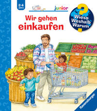 Wieso? Weshalb? Warum? junior, Band 50 - Wir gehen einkaufen