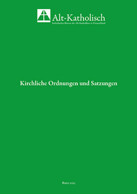 Sammlung kirchlicher Ordnungen und Satzungen des katholischen Bistums der Alt-Katholiken in Deutschland