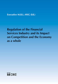 Regulation of the Financial Services Industry and its Impact on Competition and the Economy as a whole