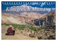 Faszinierende Landschaften der Welt: Königreich Mustang (Tischkalender 2025 DIN A5 quer), CALVENDO Monatskalender