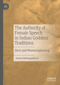 The Authority of Female Speech in Indian Goddess Traditions