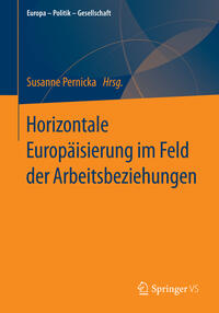 Horizontale Europäisierung im Feld der Arbeitsbeziehungen