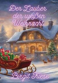 Der Zauber der weißen Weihnacht