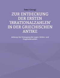 Zur Entdeckung der ersten 'Irrationalzahlen' in der griechischen Antike