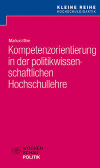 Kompetenzorientierung in der politikwissenschaftlichen Hochschullehre