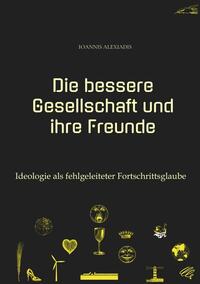 Die bessere Gesellschaft und ihre Freunde