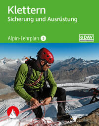 Alpin-Lehrplan 5: Klettern - Sicherung und Ausrüstung