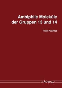 Ambiphile Moleküle der Gruppen 13 und 14