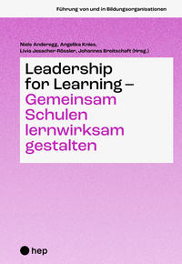 Leadership for Learning – gemeinsam Schulen lernwirksam gestalten