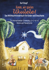 Komm, wir spielen Ukulele! Das Weihnachtsalbum für Kinder und Erwachsene. Mit CD