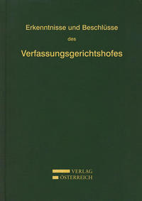 Erkenntnisse und Beschlüsse des Verfassungsgerichtshofes