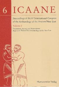 Proceedings of the 6th International Congress of the Archaeology of the Ancient Near East